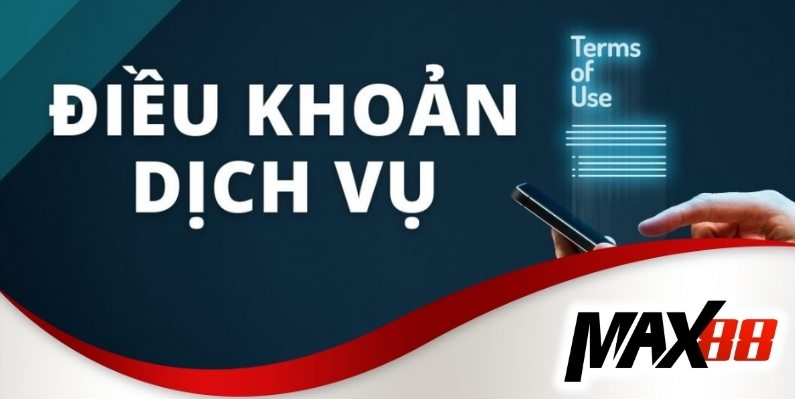 điều khoản dịch vụ max88
